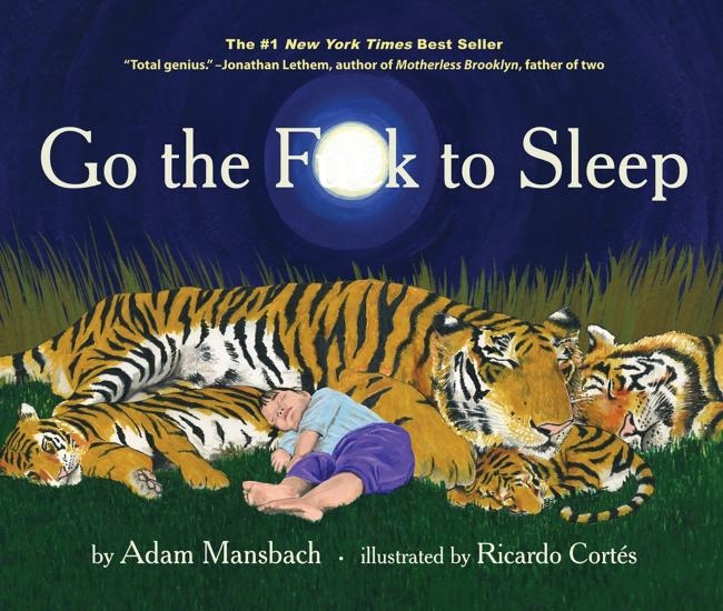 Go The Fuck To Sleep: el libro que todos los padres necesitan