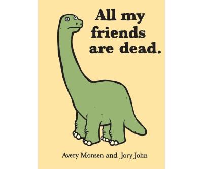 Todos mis amigos han muerto - El libro infantil más divertido y original